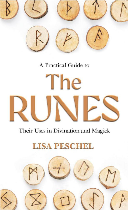 Cover of A Practical Guide to the Runes: Their Uses in Divination and Magick by Lisa Peschel