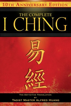 Cover of The Complete I Ching — 10th Anniversary Edition by Taoist Master Alfred Huang